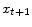  x_{t+1}