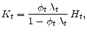 \displaystyle K_{t}=\frac{\phi _{t} \,\lambda_t}{1-\phi _{t} \,\lambda_t}\,H_{t} ,