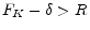  F_K-\delta>R