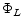  \Phi _{L}