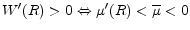  W'(R)>0 \Leftrightarrow \mu'(R)<\overline{\mu}<0