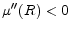  \mu^{\prime \prime} (R)<0