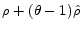  \rho +(\theta -1)\hat{\rho}
