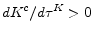  dK^c / d\tau^K >0