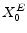  X^E_0
