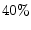  40\%