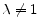  \lambda \neq 1