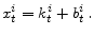 \displaystyle x_{t}^{i}=k_{t}^{i}+b_{t}^{i}\,.