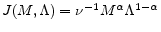  J(M,\Lambda)= \nu^{-1} M^\alpha \Lambda^{1-\alpha}