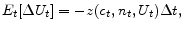\displaystyle E_{t}[\Delta U_{t}]=-z(c_{t},n_t,U_{t})\Delta t ,
