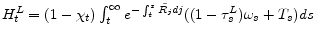  H_{t}^{L}=(1-\chi_{t})\int_{t}^{\infty }e^{-\int_{t}^{s}\tilde{R_{j}}dj}((1-\tau_{s}^{L})\omega_{s} +T_{s})ds
