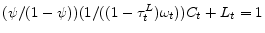  (\psi/(1-\psi))(1/((1-\tau_t^{L})\omega_{t}))C_t+L_t=1