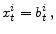 \displaystyle x_{t}^{i}=b_{t}^{i}\,,