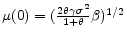  \mu (0)=(\frac{2\theta \gamma \sigma ^{2}}{1+\theta }\beta )^{1/2}