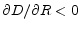  \partial D/\partial R<0