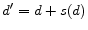  d^{\prime }=d+s(d)