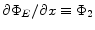  \partial \Phi_E/\partial x\equiv \Phi_2