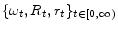  \{\omega_{t}, R_{t},r_t \}_{t\in[0,\infty)}