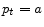 p_{t}=a