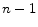 n-1