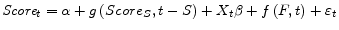 \displaystyle \textit{Score}_t=\alpha +g\left({Score}_S,t-S\right)+X_t\beta +f\left(F,t\right)+{\varepsilon }_t