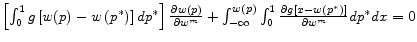  \left[\int^1_0{g\left[w(p)-w\left(p^*\right)\right]dp^*}\right]\frac{\partial w(p)}{\partial w^m}+\int^{w\left(p\right)}_{-\infty }{\int^1_0{\frac{\partial g\left[x-w\left(p^*\right)\right]}{\partial w^m}dp^*dx}}=0