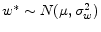  w^*\sim N(\mu ,{\sigma }^2_w)