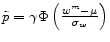  \tilde{p}=\gamma \Phi \left(\frac{w^m-\mu }{{\sigma }_w}\right)