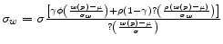  {\sigma }_w=\sigma \frac{\left[\gamma \phi \left(\frac{w\left(p\right)-\mu }{{\sigma }_w}\right)+\rho (1-\gamma )?\left(\frac{\rho (w\left(p\right)-\mu )}{{\sigma }_w}\right)\right]}{?\left(\frac{w\left(p\right)-\mu }{\sigma }\right)}