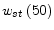  w_{st}\left(50\right)
