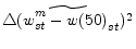  \widetilde{{{\triangle (w}^m_{st}-w(50)}_{st})^2}