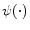  \psi (\cdot )