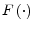  F\left(\cdot \right)