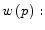  w\left(p\right):