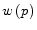 w\left(p\right)