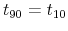 $ t_{90}=t_{10}$