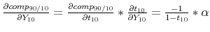 $ \frac{\partial comp_{90/10}}{\partial Y_{10}}=\frac{\partial comp_{90/10}}{\partial t_{10}}\ast \frac{\partial t_{10}}{\partial Y_{10}}=% \frac{-1}{1-t_{10}}\ast \alpha $