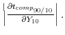 $ \left\vert \frac{\partial t_{comp_{90/10}}}{\partial Y_{10}}\right\vert .$