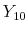 $ Y_{10}$