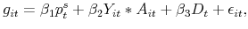 $\displaystyle g_{it} = \beta_1 p^s_{t} + \beta_2 Y_{it}*A_{it} + \beta_3D_{t} + \epsilon_{it} ,$