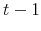 $ t-1$