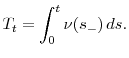 \displaystyle T_t= \int_0^t \nu(s_{-})\, ds. 