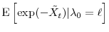  \ensuremath{{\operatorname E}\left\lbrack \exp(-\tilde{X}_t)\vert\ensuremath{\lambda}_0=\ell\right\rbrack}