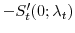  -S_t'(0;\ensuremath{\lambda}_t)