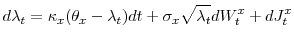 \displaystyle d\ensuremath{\lambda}_t = \ensuremath{\kappa}_x(\theta_x-\ensuremath{\lambda}_t)dt + \sigma_x\sqrt{\ensuremath{\lambda}_t}dW^x_t +dJ^x_t