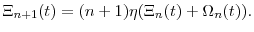 \displaystyle \Xi_{n+1}(t) = (n+1)\ensuremath{\eta}(\Xi_n(t) + \Omega_n(t)). 