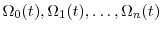  \Omega_0(t),\Omega_1(t),\ldots,\Omega_n(t)