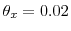  \theta_x = 0.02