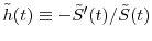  \tilde{h}(t)\equiv -\tilde{S}'(t)/\tilde{S}(t)