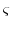  \ensuremath{\varsigma}
